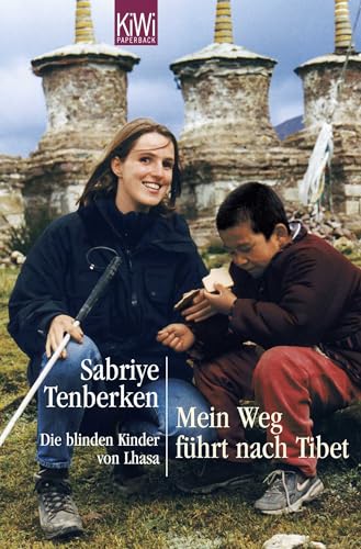 Mein Weg führt nach Tibet: Die blinden Kinder von Lhasa von Kiepenheuer & Witsch GmbH